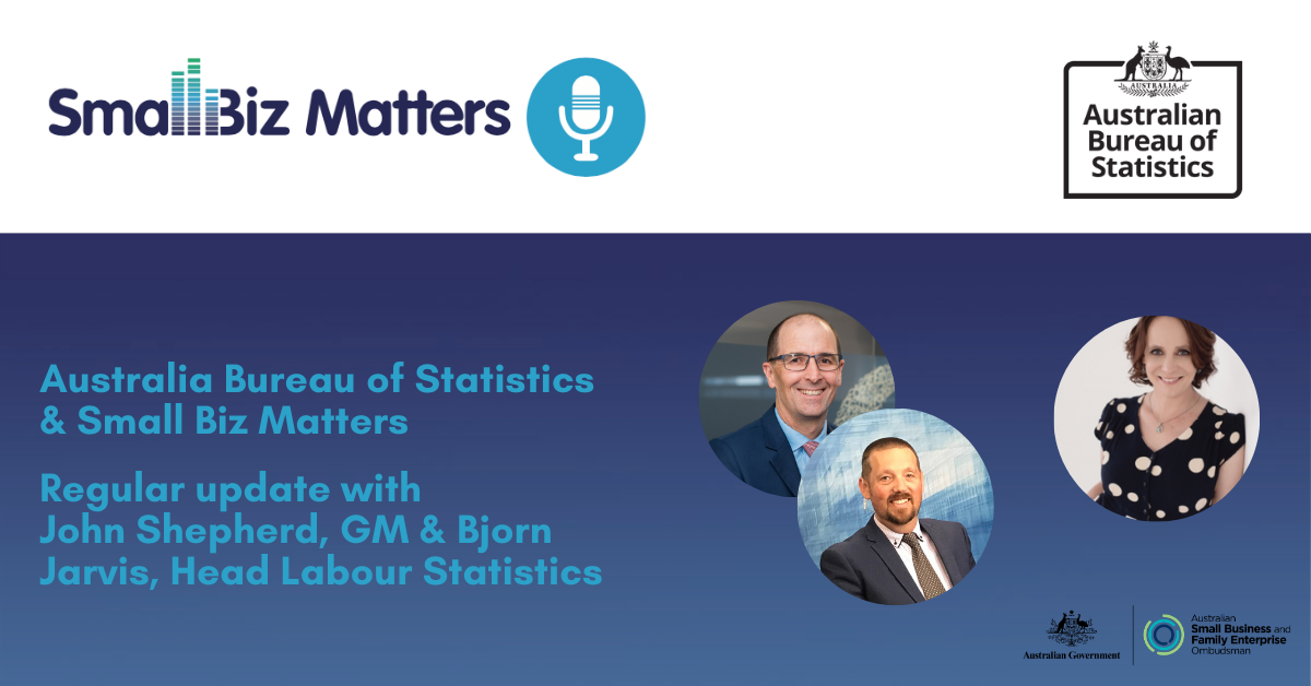 Latest regular update from the Aust Bureau of Statistics Special guest John Shepherd, Industry Statistics Division & Bjorn Jarvis Labour Statistics